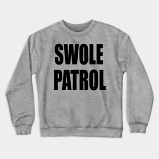 Swole Patrol Crewneck Sweatshirt